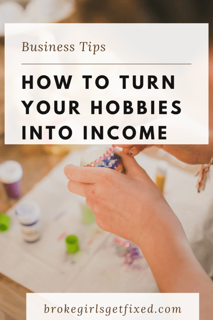 how to turn your hobby into income