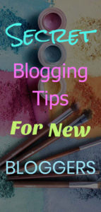 Are you a new blogger? Here are some secret blogging tips just for you