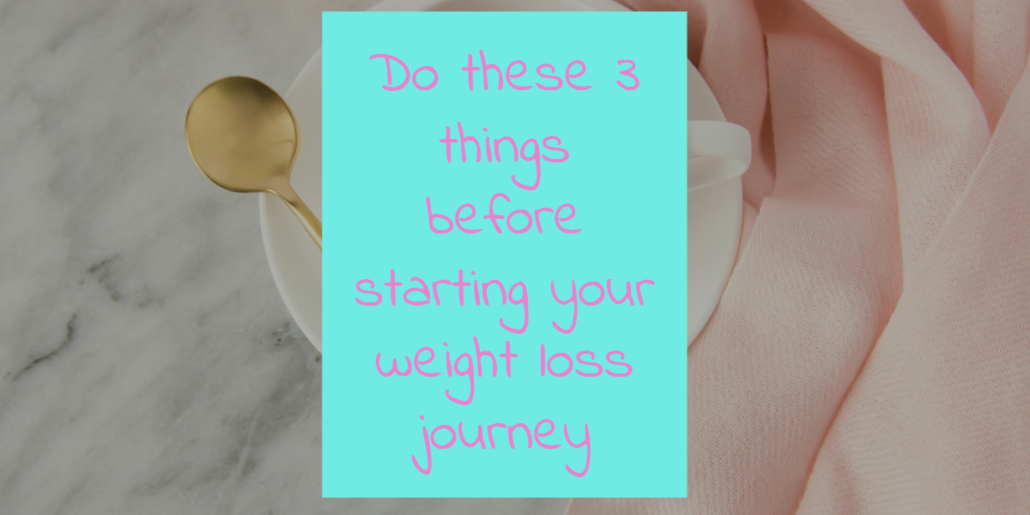 These 3 hints will help you before, during and after your weight loss journey