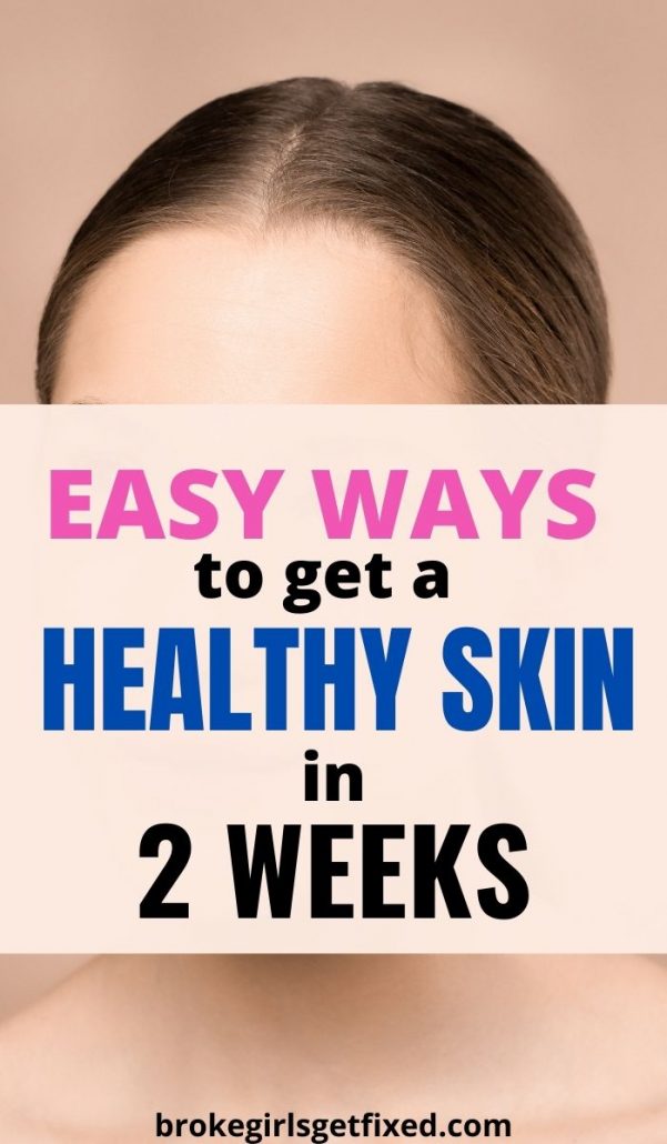 how to get a healthy skin in two weeks