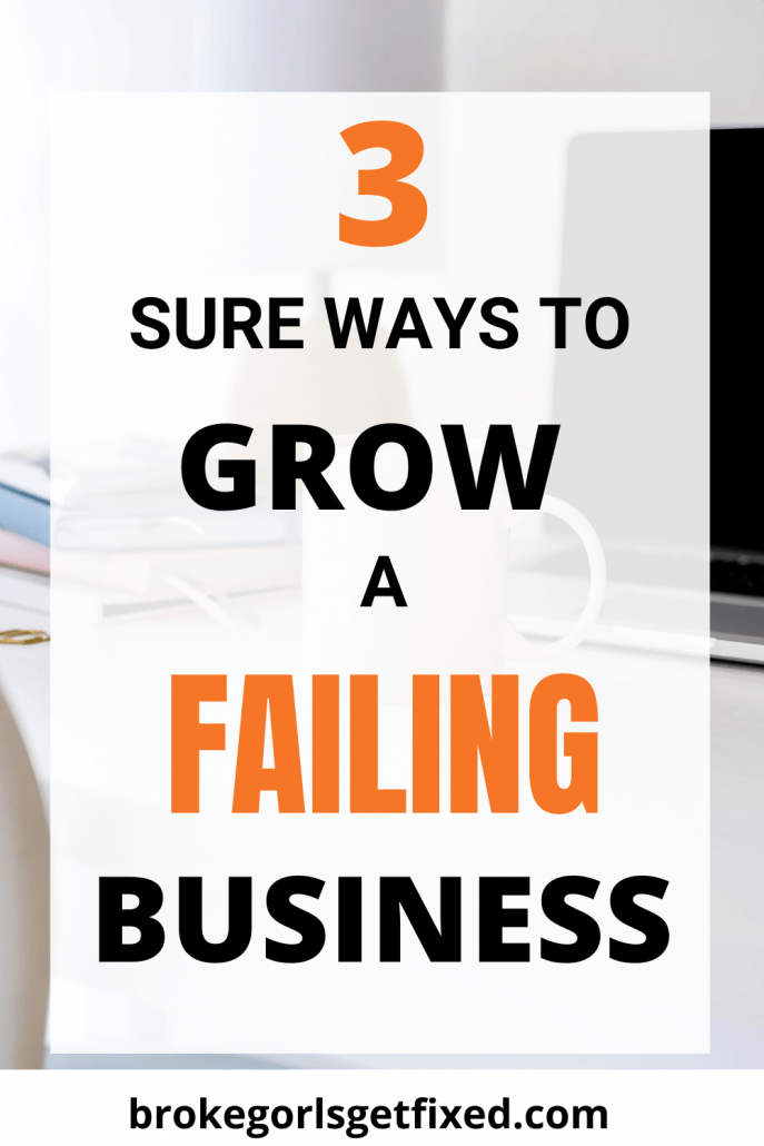 sure ways to grow a failing business