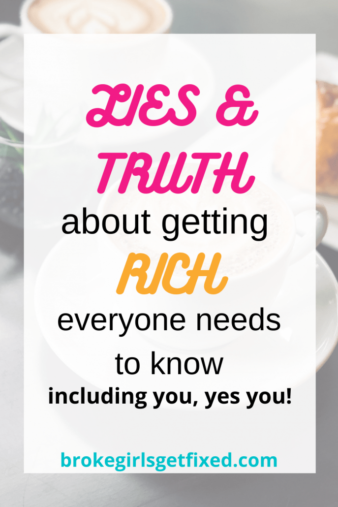 lies and truth about getting rich