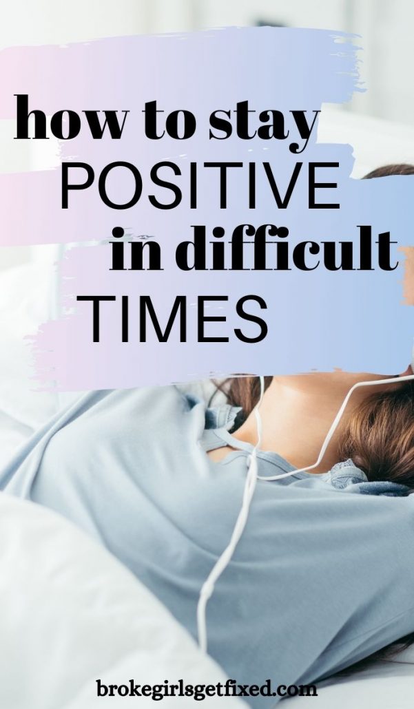 Pinterest pins on staying positive in difficult times 