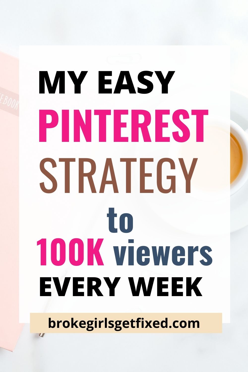 My Easy Strategies To 100k Pinterest Viewers Weekly - Broke Girls Get Fixed