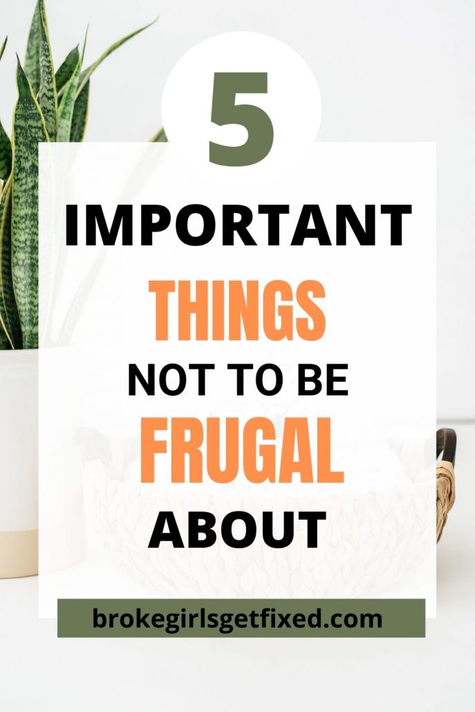 things not to be frugal about