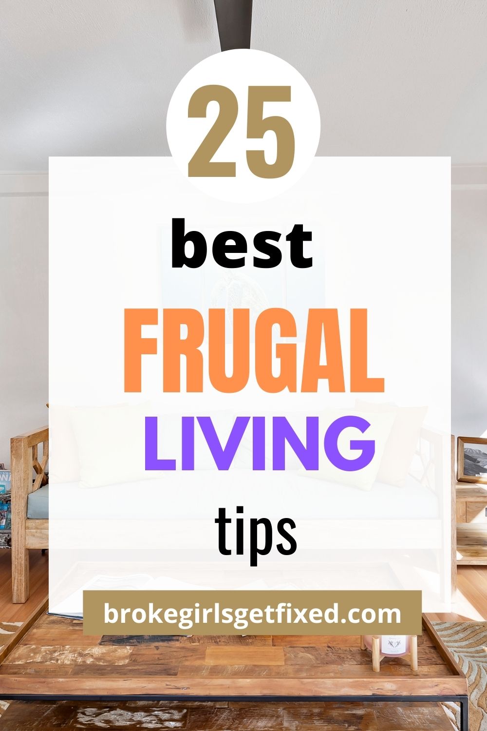 25 Best Frugal Living Tips And Guide - Broke Girls Get Fixed